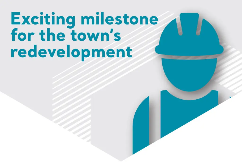 Exciting milestone for the town's redevelopment infographic with construction worker icon